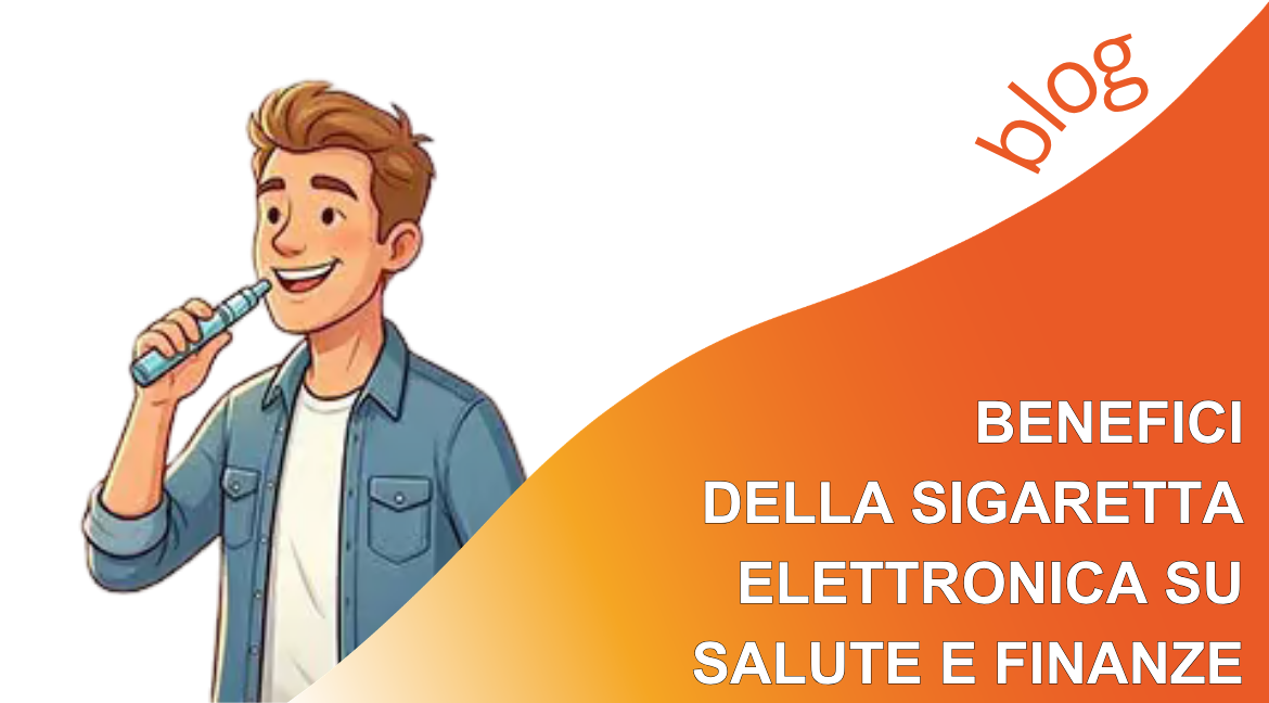 Benefici della sigaretta elettronica su salute e finanze