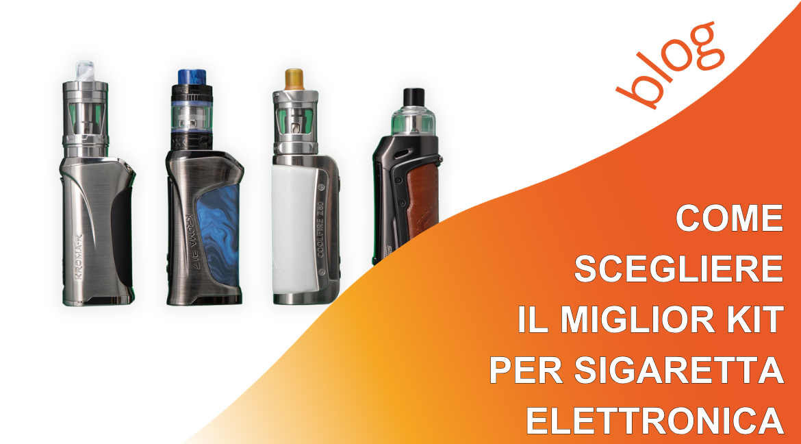 Come scegliere il miglior kit per sigaretta elettronica