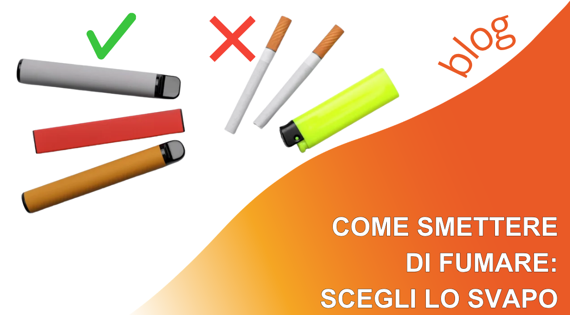 Come smettere di fumare: Scegli lo svapo
