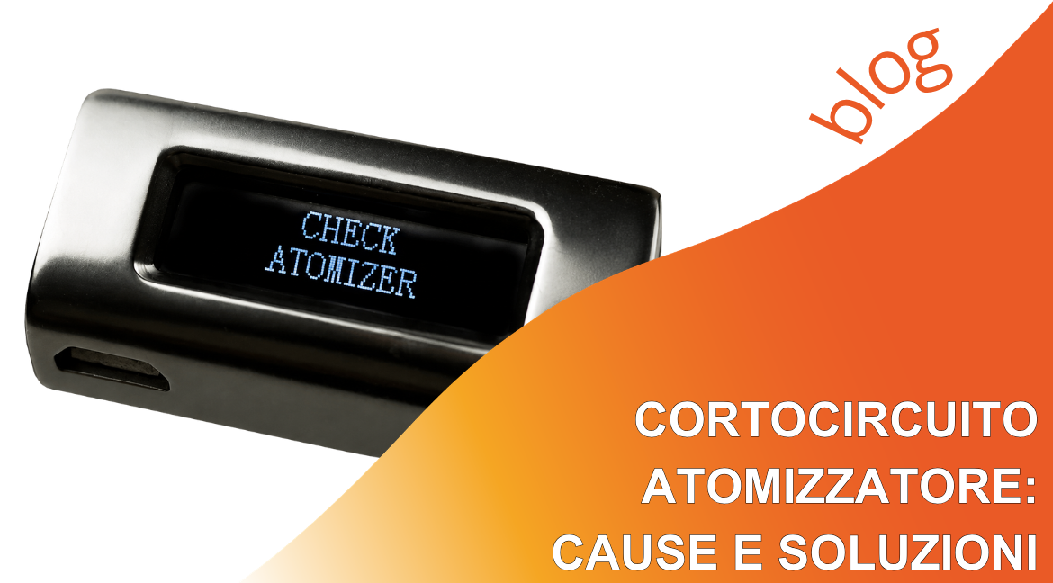 Cortocircuito Atomizzatore: cause e soluzioni