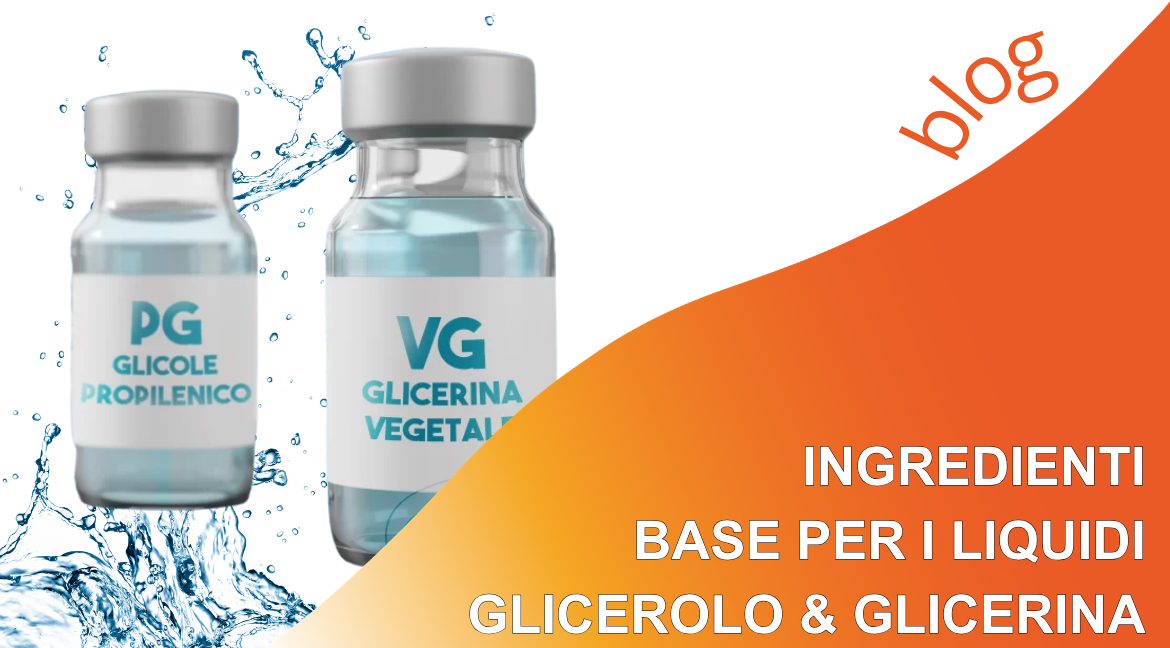 Glicerolo e glicole propilenico: due ingredienti di base per i liquidi
