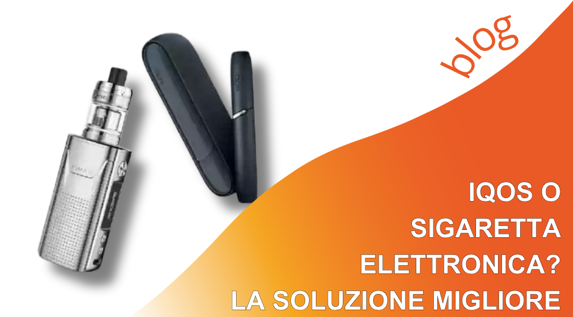 IQOS o sigaretta elettronica? La soluzione migliore