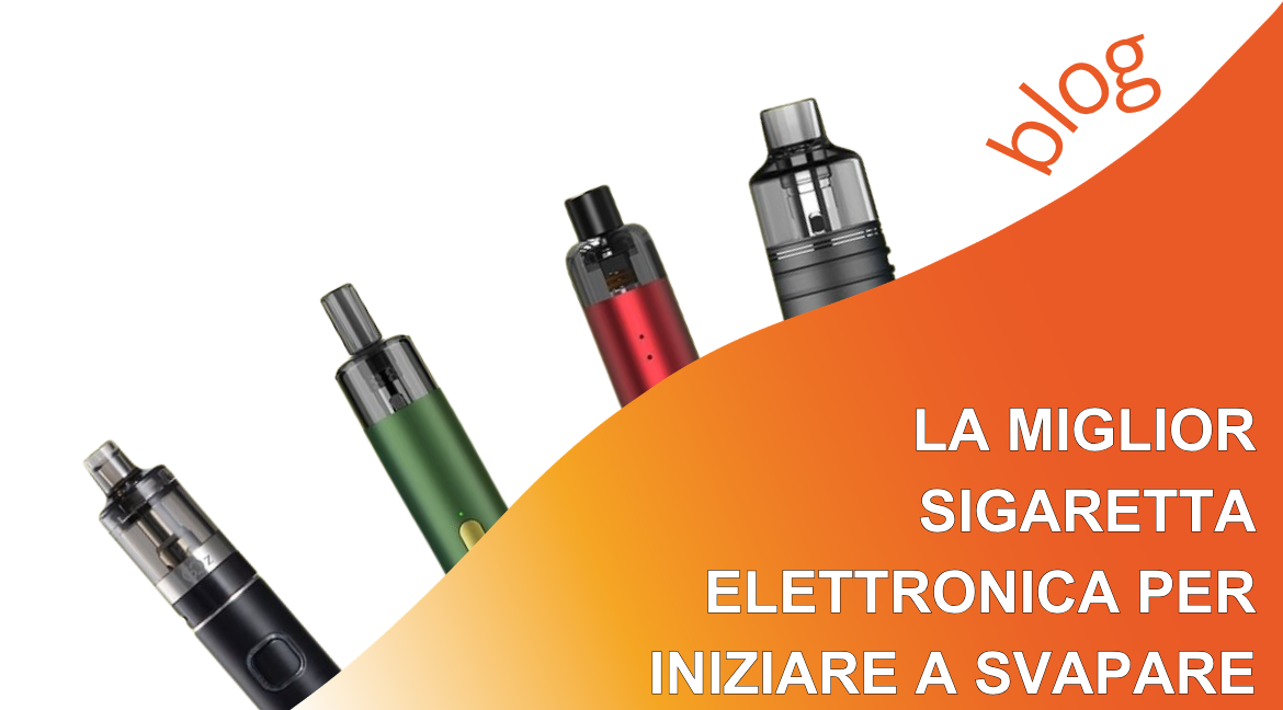 La miglior sigaretta elettronica per iniziare a svapare
