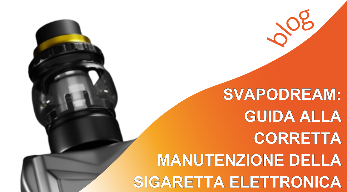 Guida alla corretta manutenzione della sigaretta elettronica
