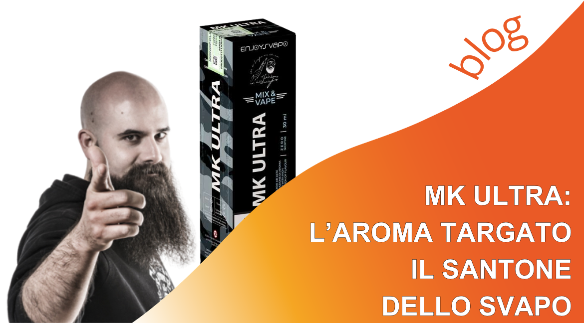 Mk Ultra: l'aroma targato Il Santone dello Svapo