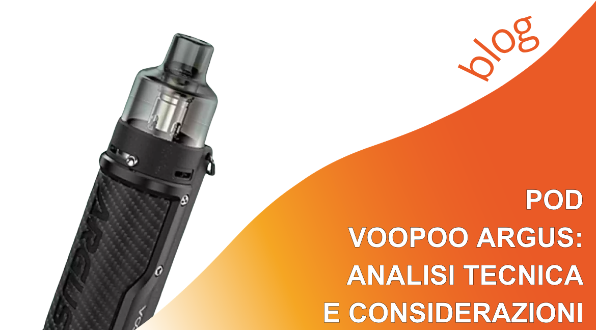 Pod Voopoo Argus: analisi tecnica e considerazioni
