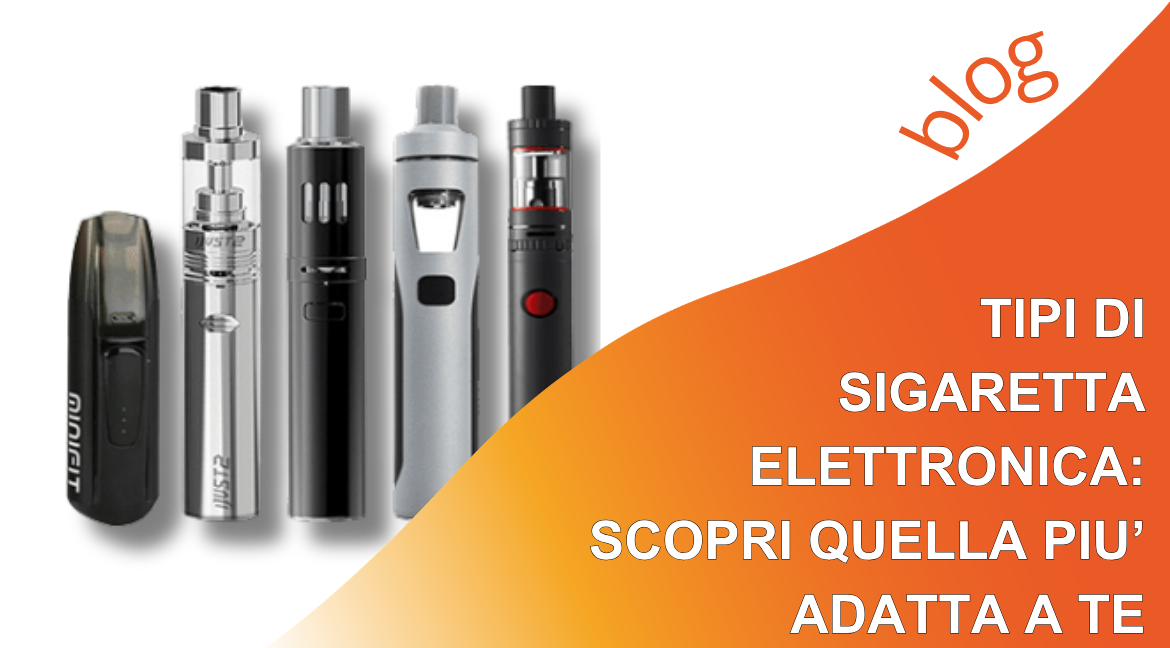 Tipi di sigaretta elettronica: caratteristiche e differenze